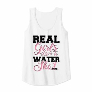 Mujer Esquí acuático: Real Girls Love To Water Ski - Esquiar Camiseta sin Mangas