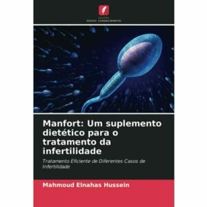 Manfort: Um suplemento dietético para o tratamento da infertilidade: Tratamento Eficiente de Diferentes Casos de Infertilidade