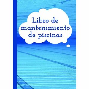 Libro de mantenimiento de piscinas: Permite el registro diario de diversa información sobre la seguridad de la piscina y la de los bañistas. Para ... agua de piscinas. Simple y fácil de llenar.