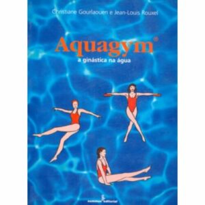 Aquagym. A Ginástica Na Água (Em Portuguese do Brasil)