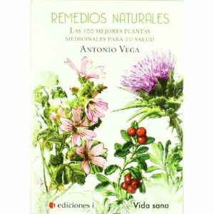 Remedios Naturales. Las 100 mejores plantas medicinales para tu salud (SIN COLECCION)