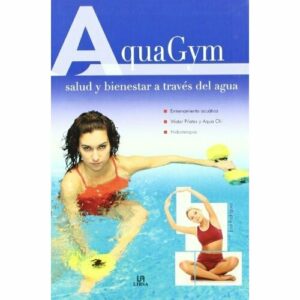 AquaGym: Salud y bienestar a trav??s del agua / Health and Wellness Through Water (Spanish Edition) by Rodriguez, Jose (2010) Paperback