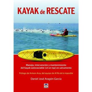 Kayak de rescate: Manejo, intervención y mantenimiento del kayak autovaciable (sit on top) en salvamento